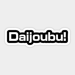 Anime Quote Daijoubu! - Anime Shirt Sticker